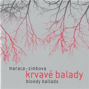 Maraca - Zimbova: Krvavé balady - CD (MAM258-2)