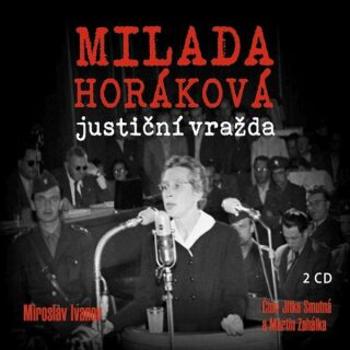 Milada Horáková: justiční vražda - Miroslav Ivanov - audiokniha