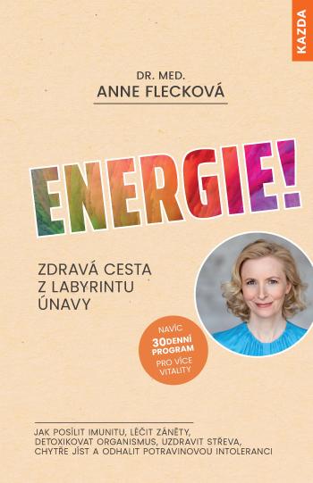 Nakladatelství KAZDA Anne Flecková: Energie! Zdravá cesta z labyrintu únavy Provedení: E-kniha