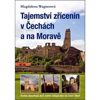 Tajemství zřícenin v Čechách a na Moravě (978-80-7428-076-4)