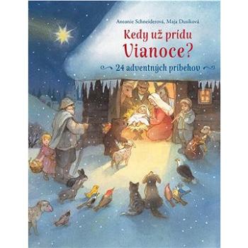 Kedy už prídu Vianoce?: 24 adventných príbehov (978-80-573-0264-3)