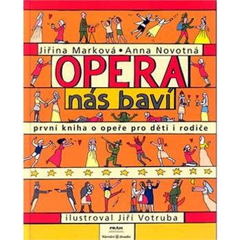 Opera nás baví: První kniha o opeře pro děti s rodiče (80-7252-121-7)