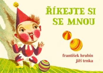 Řikejte si se mnou-František Hrubín - ilustrace Jiří Trnka - Trnka Jiří