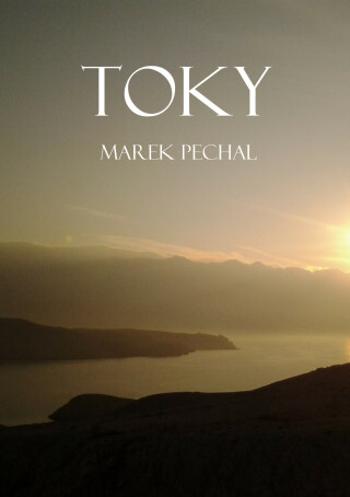 Toky - Marek Pechal - e-kniha