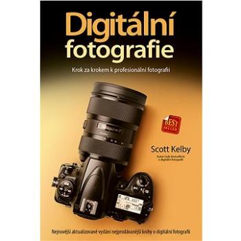 Digitální fotografie: Krok za krokem k profesionální fotografii (978-80-7413-438-8)