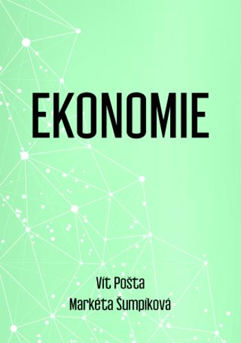Ekonomie - Vít Pošta, Markéta Šumpíková - e-kniha
