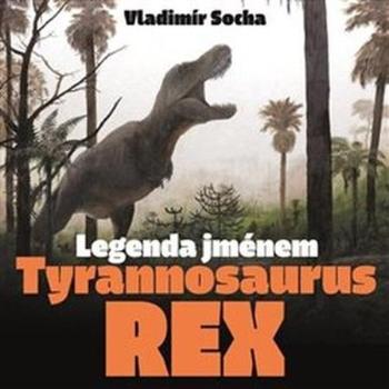 Legenda jménem Tyrannosaurus rex - Socha Vladimír
