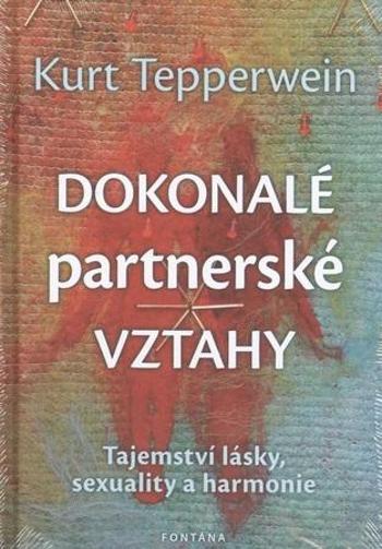 Dokonalé partnerské vztahy - Tepperwein Kurt
