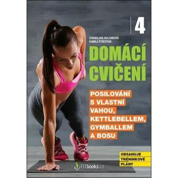 Domácí cvičení 4: Posilování s vlastní vahou, kettlebellem, gymballem a Bosu (978-80-7402-368-2)