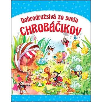 Dobrodružstvá zo sveta chrobáčikov (978-80-8188-013-1)