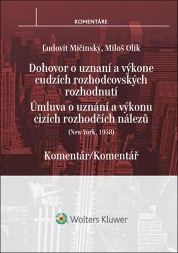 Dohovor o uznaní a výkone cudzích rozhodcovských rozhodnutí - Ľudovít Mičinský, Miloš Olík - Mičinský Ľudovít