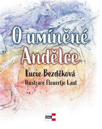 O umíněné Andělce - Lucie Bezděková, Fleuertje Laut