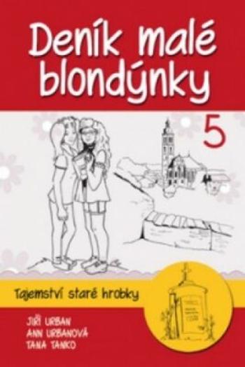 Deník malé blondýnky 5 - Jiří Urban, Anna Urbanová, Tana Tanko