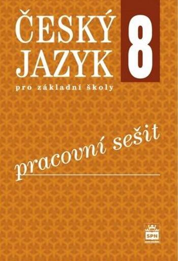 Český jazyk pro 8. ročník ZŠ - Pracovní sešit RVP - Eva Ho... - Bozděchová Ivana