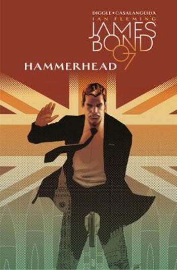 James Bond 3 - Hammerhead - Andy Diggle, Luca Casalanguida