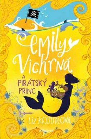 Emily Vichrná a pirátský princ - Liz Kessler