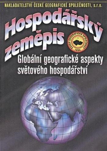 Hospodářský zeměpis Globální geografické aspekty světového hospodářství - Bičík Ivan
