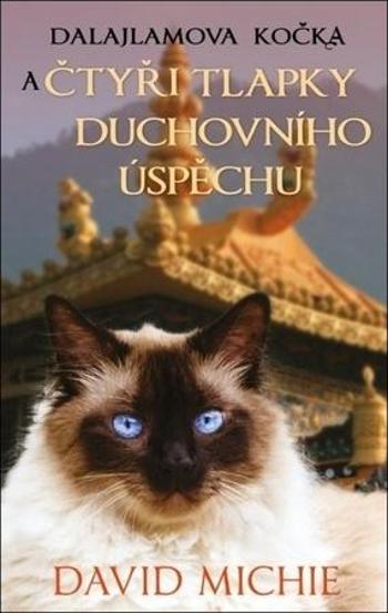 Dalajlamova kočka a čtyři tlapky duchovního úspěchu - Michie David