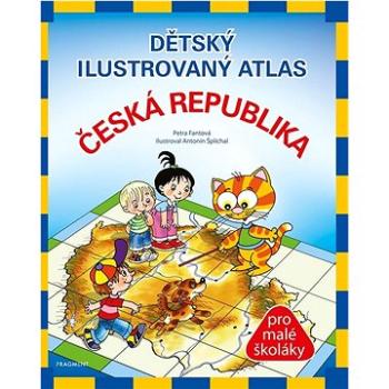 Dětský ilustrovaný atlas Česká republika: pro malé školáky (978-80-253-5938-9)