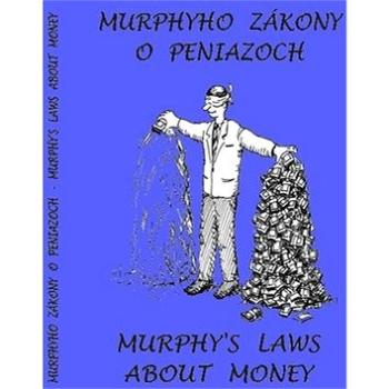 Murphyho zákony o peniazoch Murphy´s laws about money (978-80-8162-063-8)