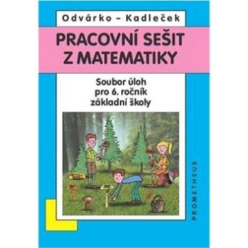 Pracovní sešit z matematiky: Soubor úloh pro 6. ročník základní školy (978-80-7196-422-3)