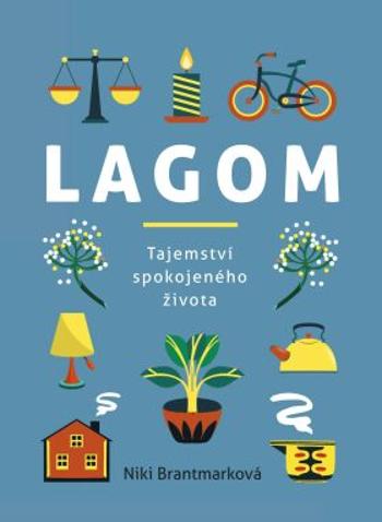 Lagom – tajemství spokojeného života - Niki Brantmarková