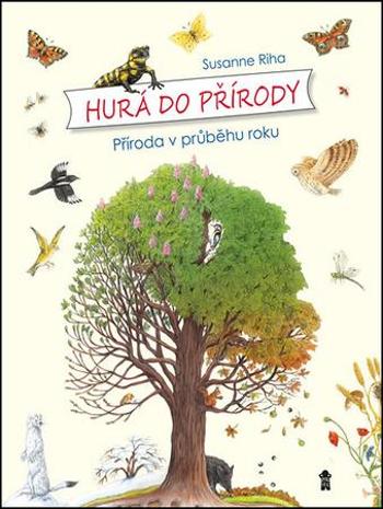 Hurá do přírody Příroda v průběhu roku - Riha Susanne