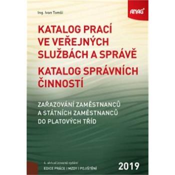 Katalog prací ve veřejných službách a správě 2019: Katalog správních činností, zařazování zaměstnanc (978-80-7554-200-7)
