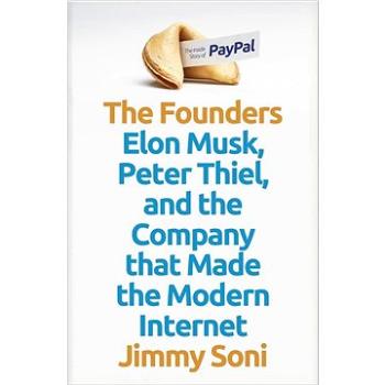 The Founders: Elon Musk, Peter Thiel and the Company that Made the Modern Internet (1786498294)
