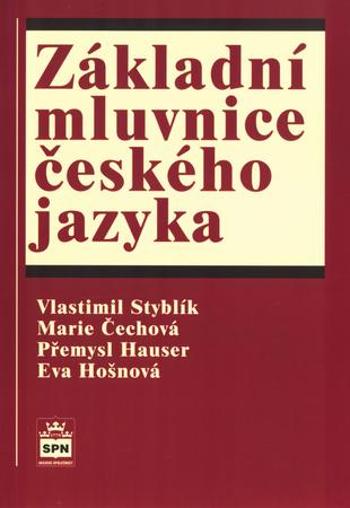 Základní mluvnice českého jazyka - Styblík V.,Čechová M.,Hauser P.,Hošnová - Hošnová Eva