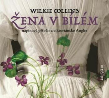 Žena v bílém - Wilkie Collins - audiokniha