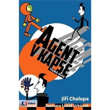 Agent v kapse Tajná mise (978-80-7448-084-3)