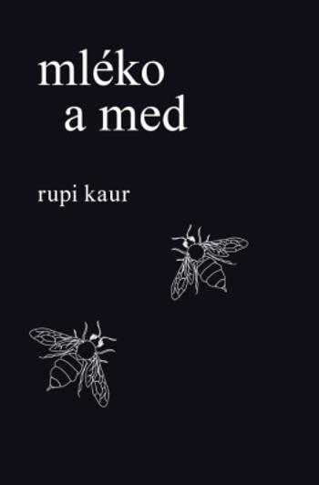 Mléko a med - Rupi Kaur