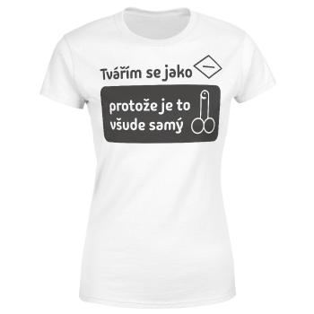 Tričko Tvářím se jako (Velikost: 2XL, Typ: pro ženy, Barva trička: Bílá)