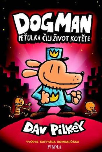 Dogman Peťulka čili život kotěte - Pilkey Dav