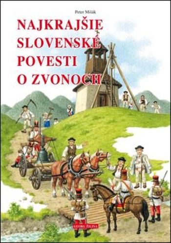 Najkrajšie slovenské povesti o zvonoch - Marián Čapka, Peter Mišák