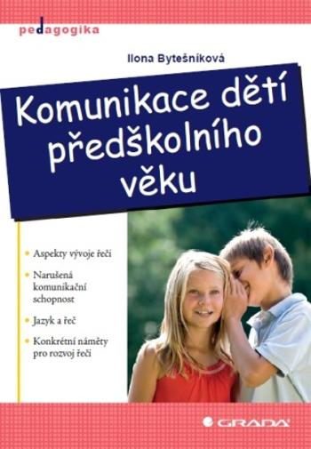 Komunikace dětí předškolního věku - Ilona Bytešníková - e-kniha