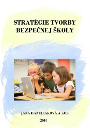 Stratégie tvorby bezpečnej školy - Jana Hanuliaková - e-kniha