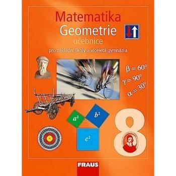 Matematika 8 Geometrie Učebnice: Pro zákaldní školy a víceletá gymnázia (978-80-7238-686-4)