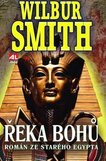 Řeka bohů Román ze starého Egypta - Smith Wilbur