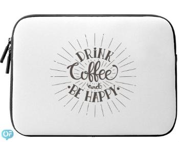 Neoprenový obal na notebook Drink coffee and be happy