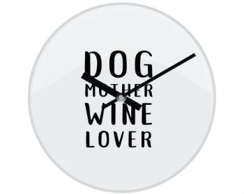 Hodiny skleněné Dog mother wine lover