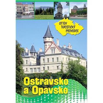 Ostravsko a Opavsko Ottův turistický průvodce (978-80-7451-016-8)