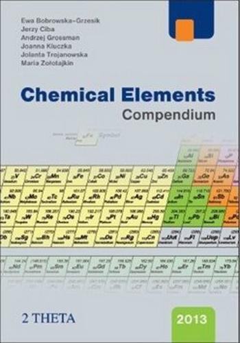 Chemical Elements Compendium - Ewa Bobrowska-Gresik, Jerzy Ciba, Andrzej Grossman