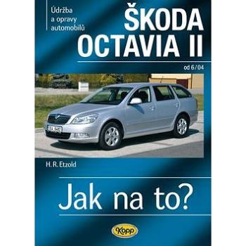 Škoda Octavia II: Údržba a opravy automobilů, od 6/04 (978-80-7232-435-4)