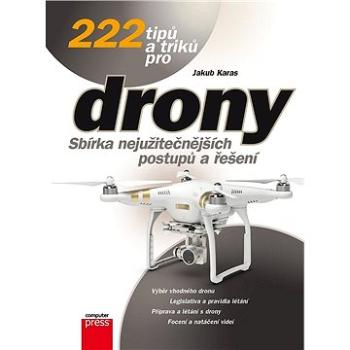 222 tipů a triků pro drony (978-80-251-4874-7)