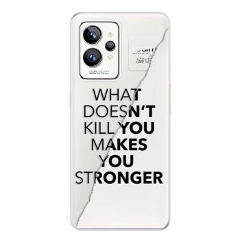 Odolné silikonové pouzdro iSaprio - Makes You Stronger - Realme GT 2 Pro