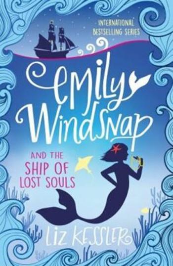 Emily Windsnap and the Ship of Lost Souls (Book 6) - Liz Kessler