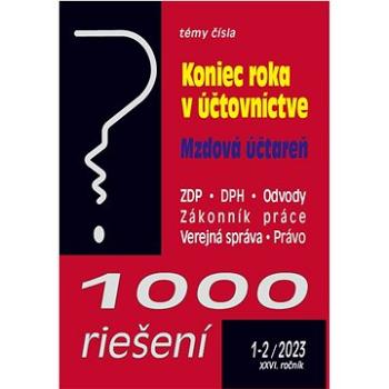 1000 riešení 1-2/2023  – Koniec roka v účtovníctve (9771335415227)