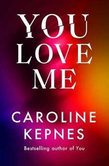 You Love Me - Caroline Kepnes